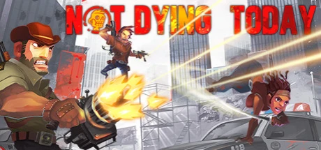 Not Dying Today: Трейнер/Trainer (+4) [1.00] {MrAntiFun}