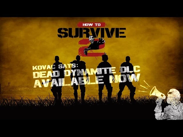 How To Survive 2 - Сюжетное дополнение Dead Dynamite
