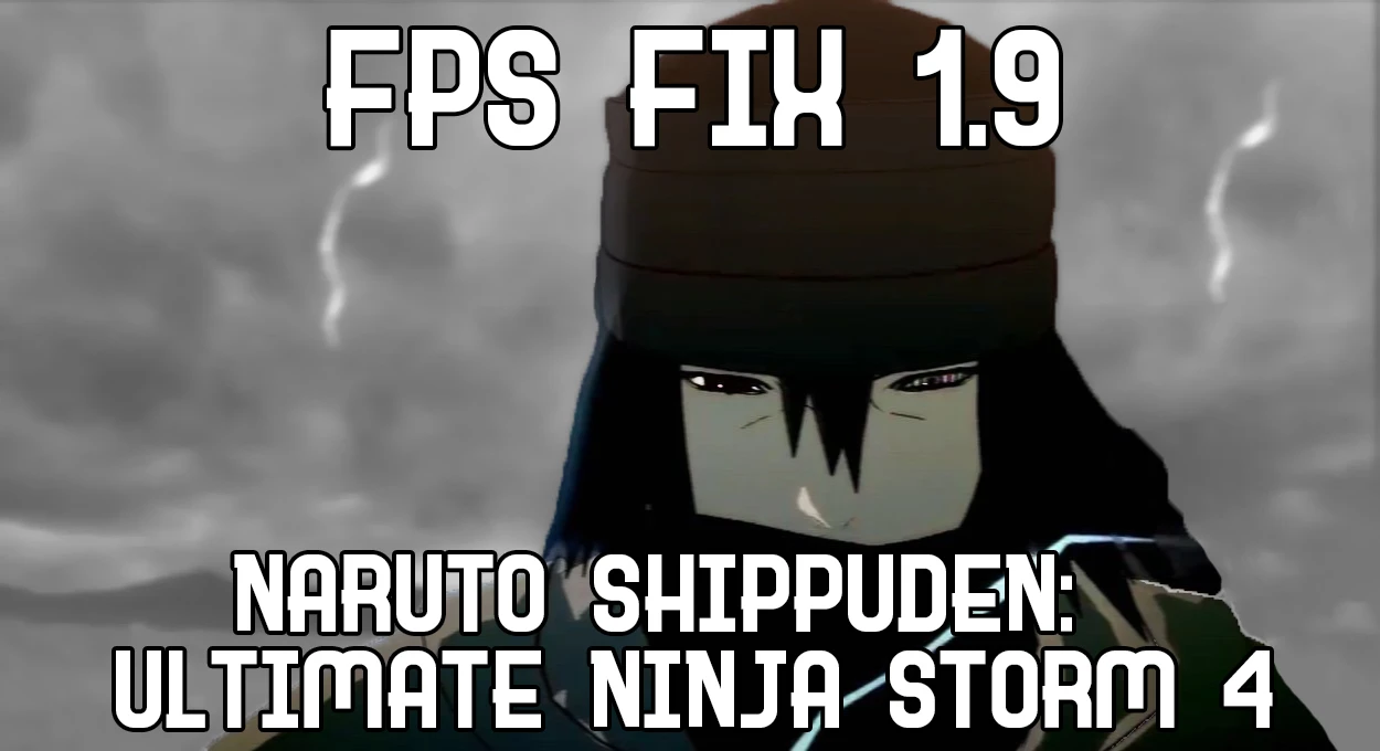Naruto Shippuden: Ultimate Ninja Storm 4 "Патч 1.9 для увелечения FPS на PC"