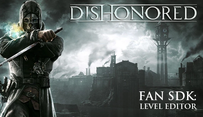 Dishonored "Редактор карт FanSDK" [v2.0]
