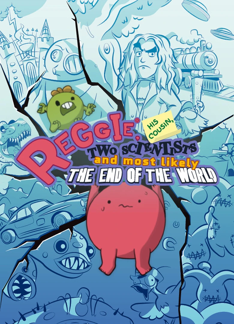 Reggie, His Cousin, Two Scientists and Most Likely the End of the World