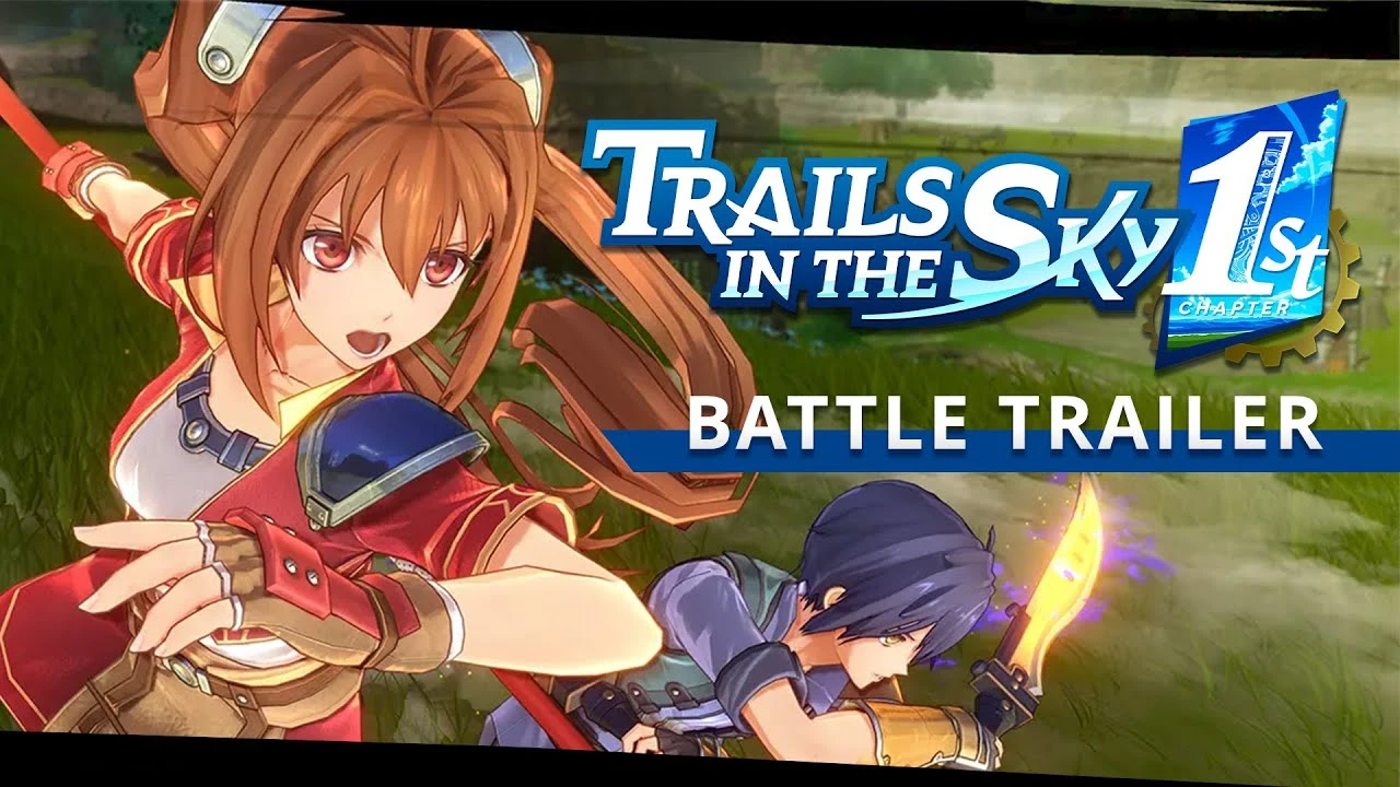 Новый трейлер Trails in the Sky 1st Chapter посвятили обновлённой боевой системе