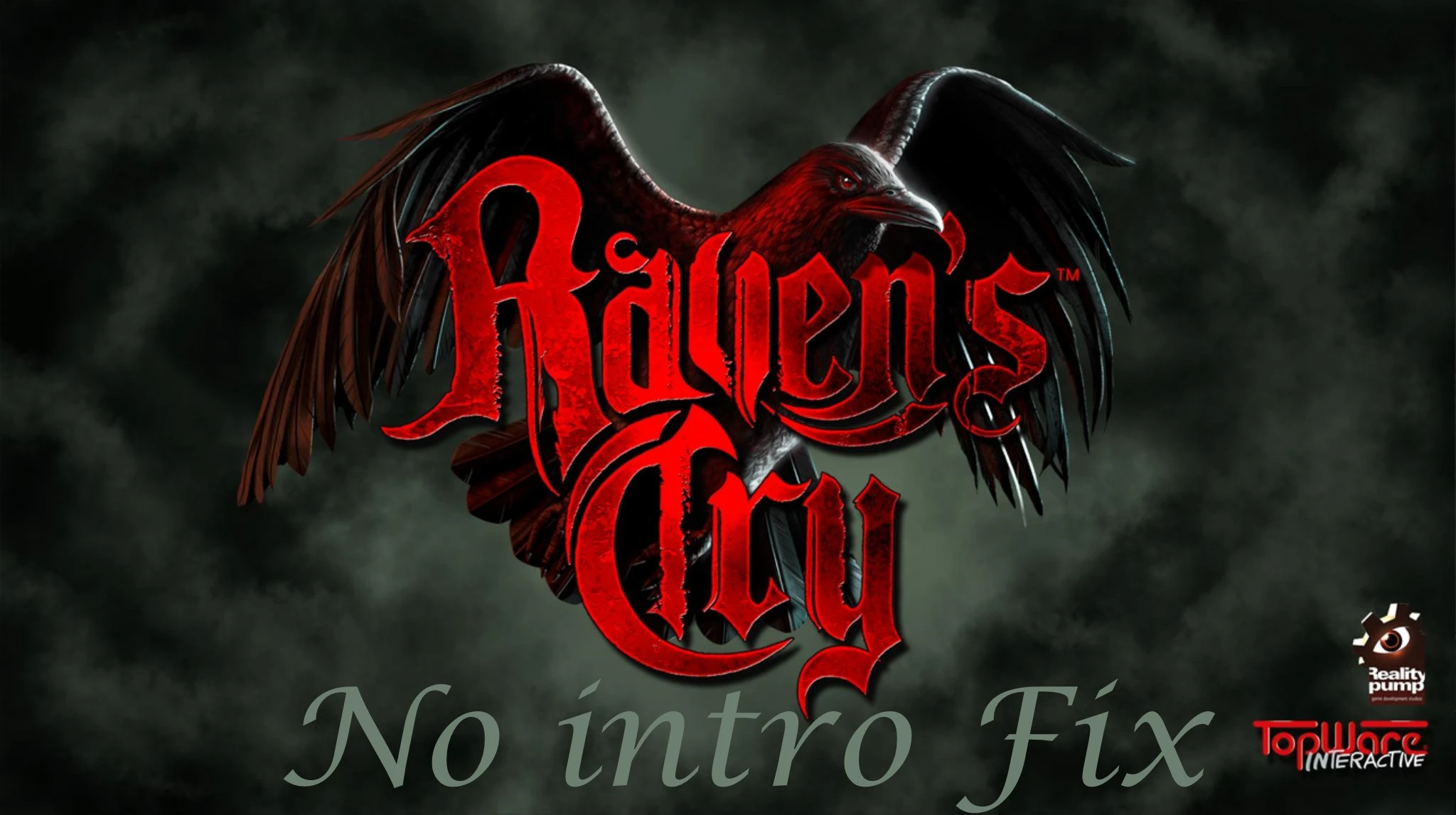 Raven's Cry "No intro Fix"