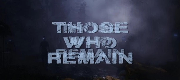 Анонсирован психологический хоррор Those Who Remain