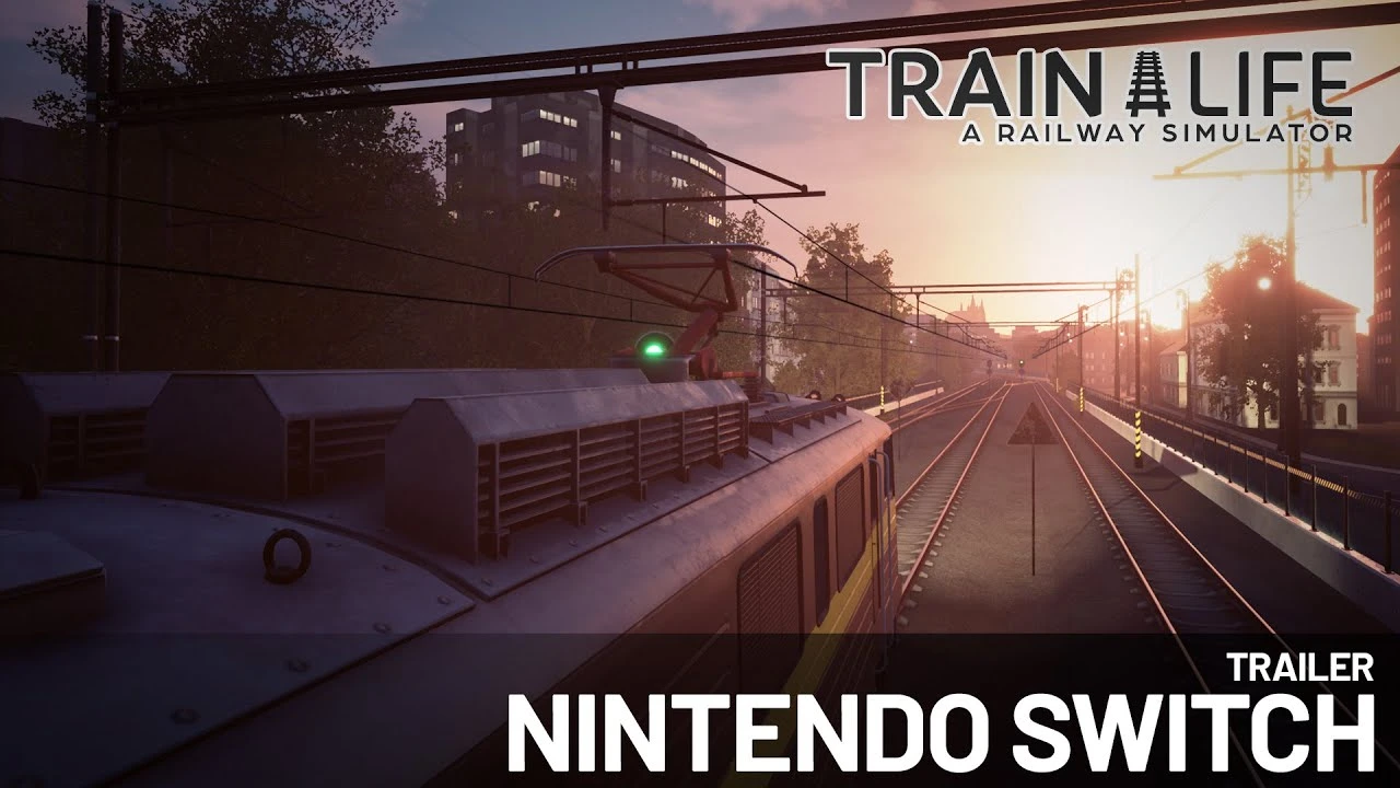Железнодорожный симулятор Train Life: A Railway Simulator вышел на Nintendo Switch