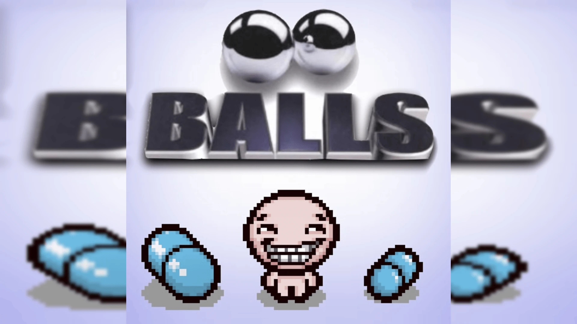 The Binding of Isaac "Новый звук для пилюли Balls of Steel"