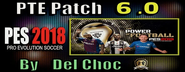 PES 2018 "PTE Patch 2018 UnOfficial 6.0 Season 2018/2019"