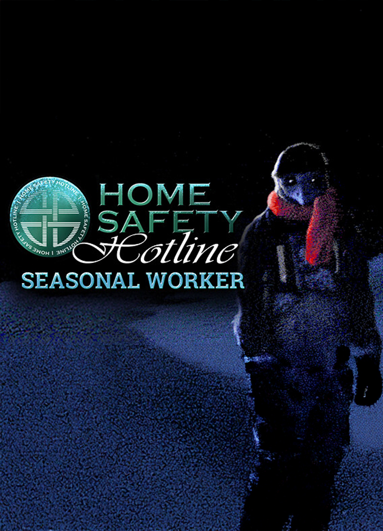 Home Safety Hotline: Seasonal Worker