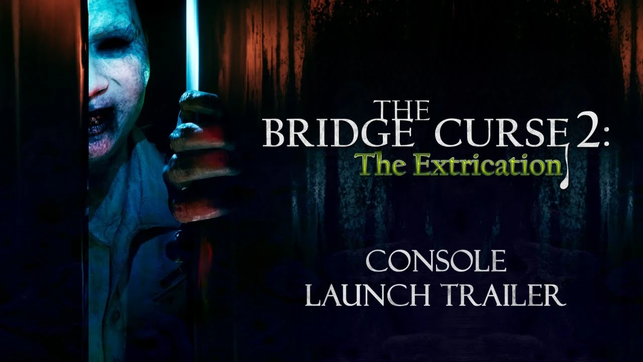 Хоррор The Bridge Curse 2: The Extrication добрался до консолей