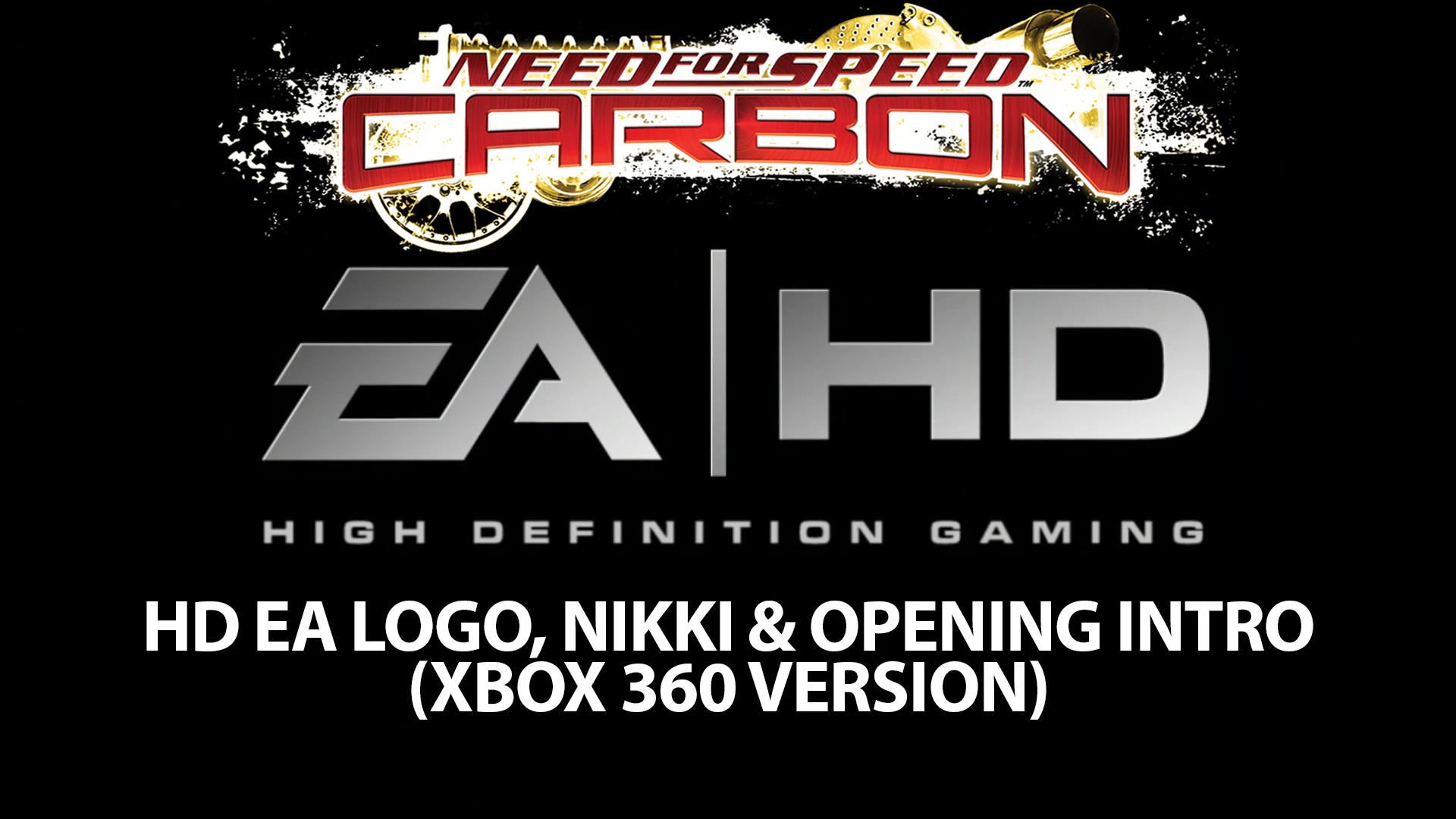 Need for Speed: Carbon "HD EA Лого и вступительные ролики (Xbox 360 Version)"