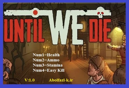 Until We Die: Трейнер/Trainer (+4) [1.0] {Abolfazl.k}