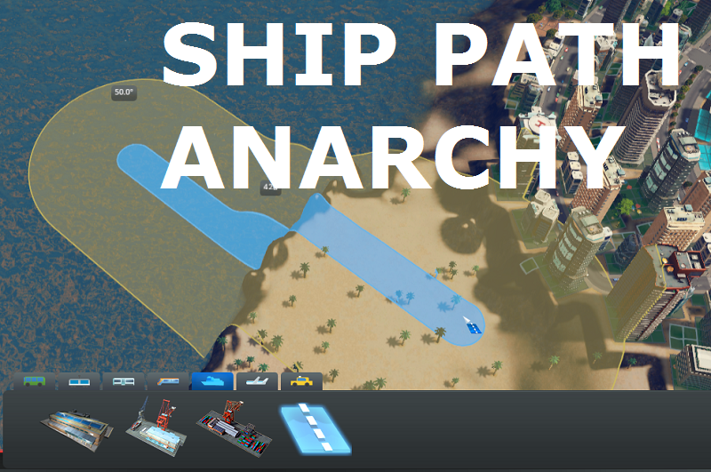 Cities: Skylines "Ship Path Anarchy"