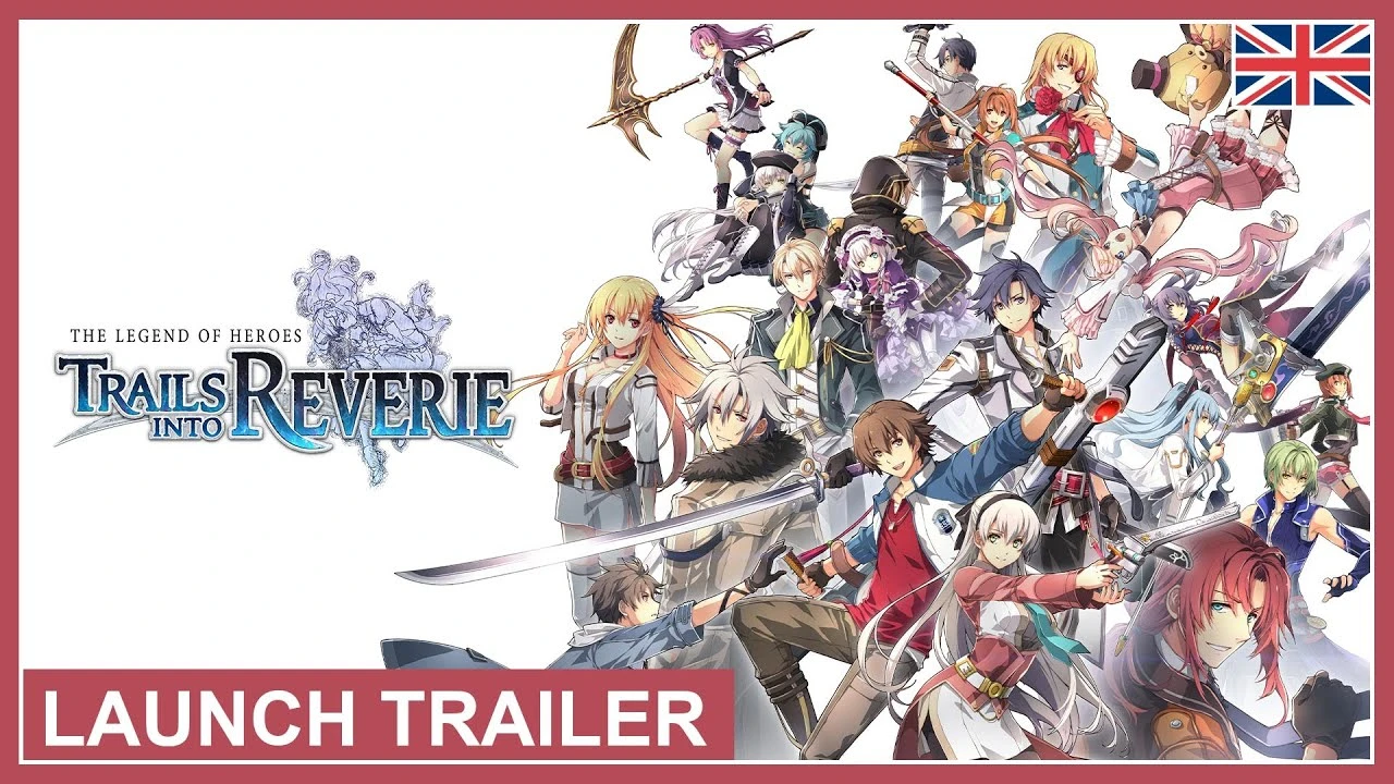 Релизный трейлер JRPG The Legend of Heroes: Trails into Reverie