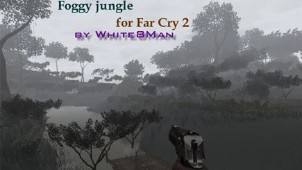 Far Cry 2 "Foggy jungle"