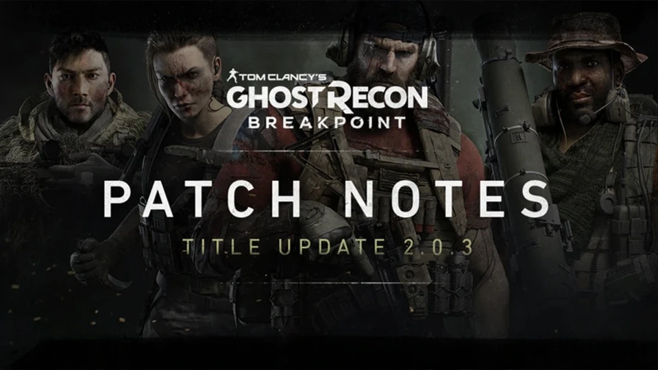 Выпущено обновление 2.0.3 для Tom Clancy's Ghost Recon: Breakpoint, его размер составляет 1,41 ГБ