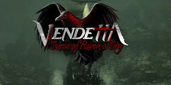Vendetta: Curse of Raven's Cry выйдет 20 ноября