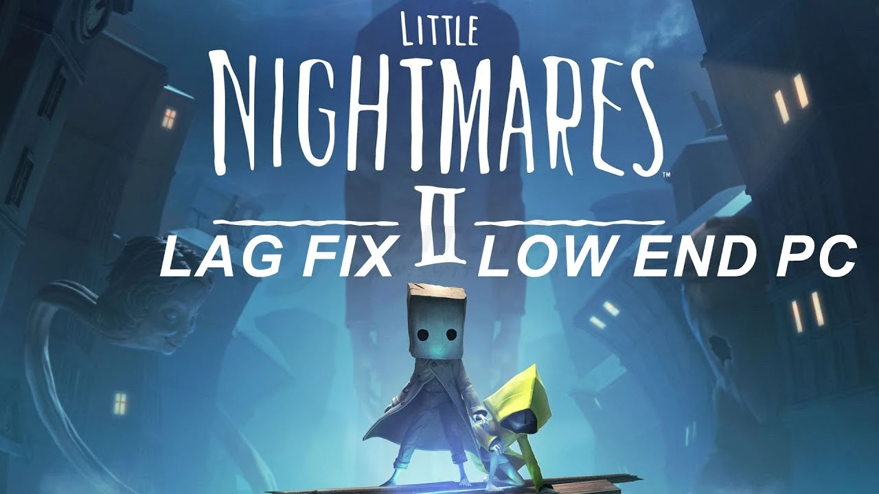 Little Nightmares 2 "Оптимизация для слабых ПК"