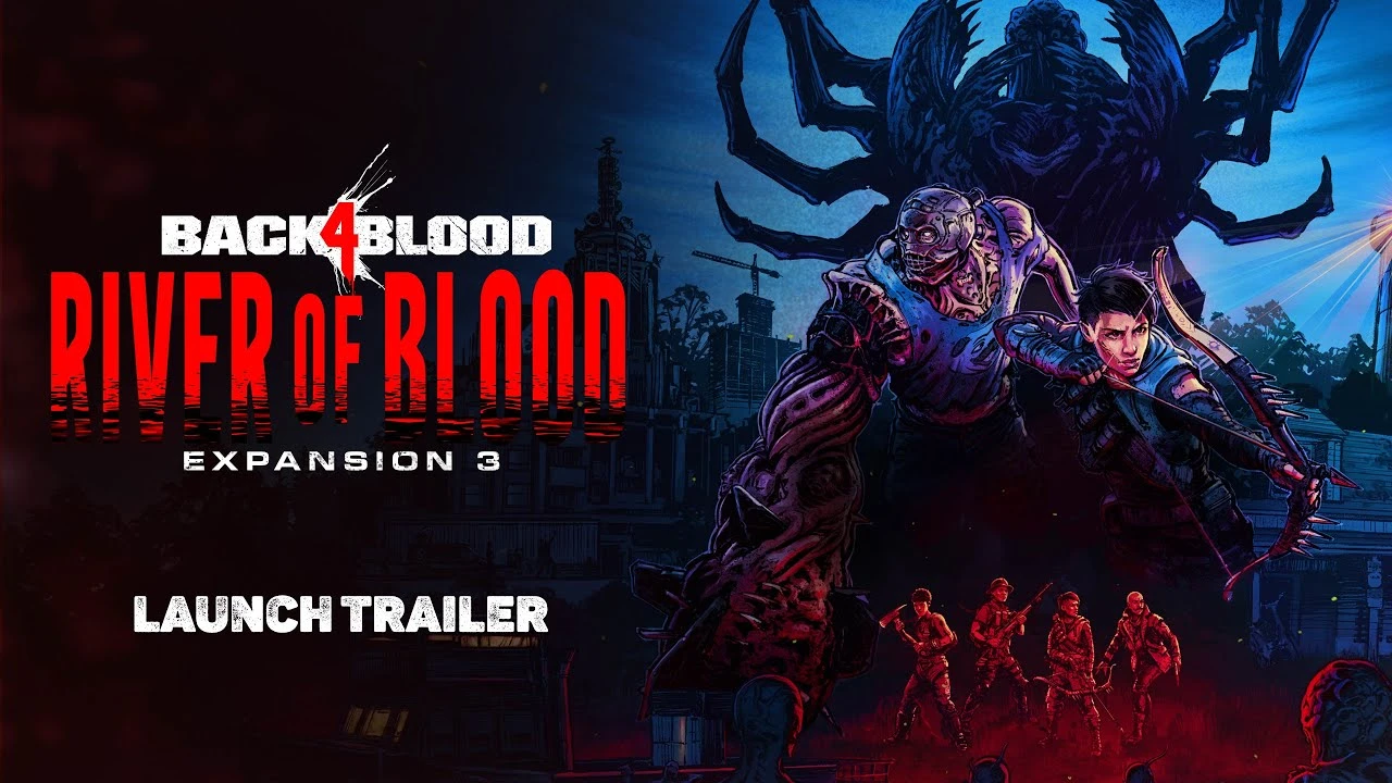 Новый трейлер Back 4 Blood - Expansion 3: River of Blood демонстрирует новую сюжетную кампанию и многое другое