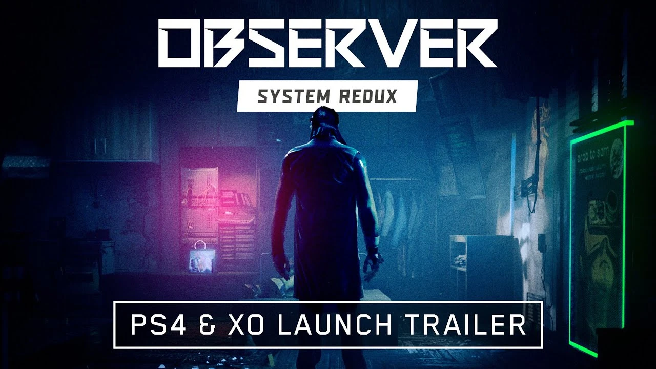 Кибрепанковый триллер Observer: System Redux вышел на PlayStation 4 и Xbox One