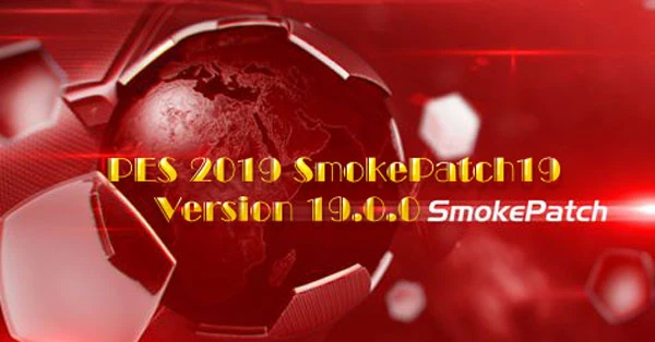Pro Evolution Soccer 2019 "SmokePatch19 Version 19.0.0"