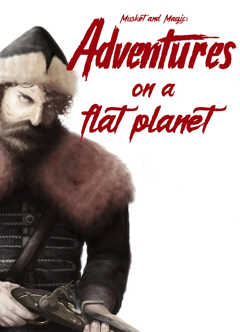 Musket and magic: Adventures on a flat planet