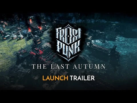 Дополнение Frostpunk: The Last Autumn, выходит сегодня, смотрите новый трейлер