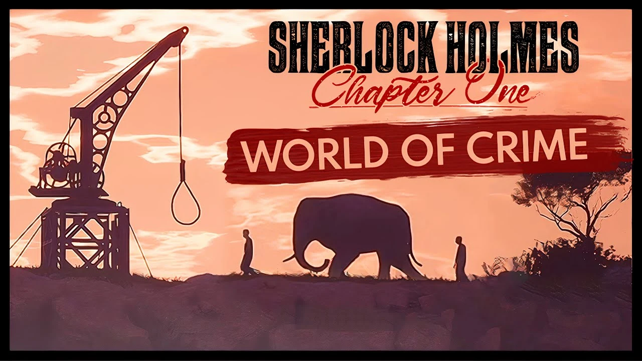 Трейлер и путеводитель по миру Sherlock Holmes: Chapter One