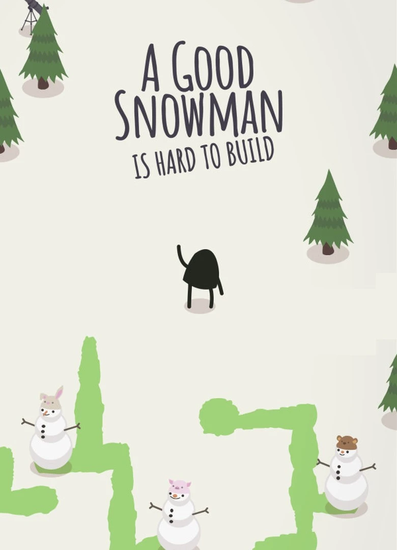 A Good Snowman Is Hard To Build