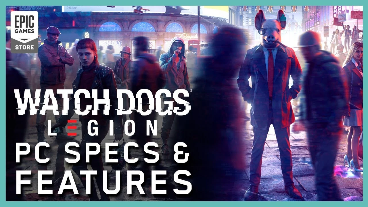 Новый ролик Watch Dogs: Legion рассказывает об особенностях ПК-версии