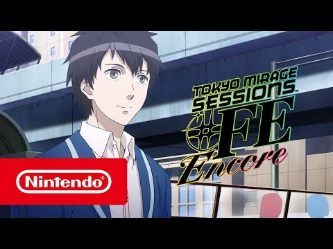 Релизный трейлер Tokyo Mirage Sessions FE Encore Nintendo Switch