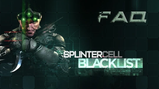 Tom Clancy's Splinter Cell: Blacklist - Другое - FAQ