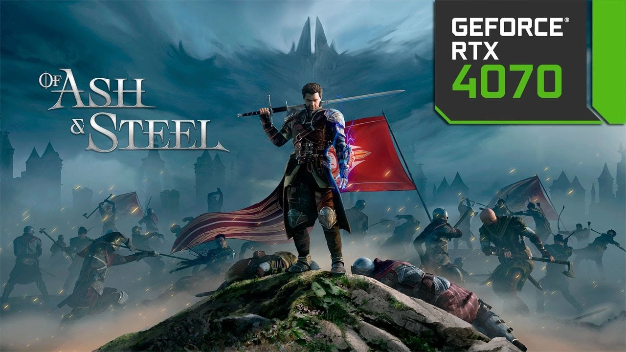 Of Ash and Steel на ультрах: Тест RTX 4070 в разрешениях 1080p, 1440p и 4K