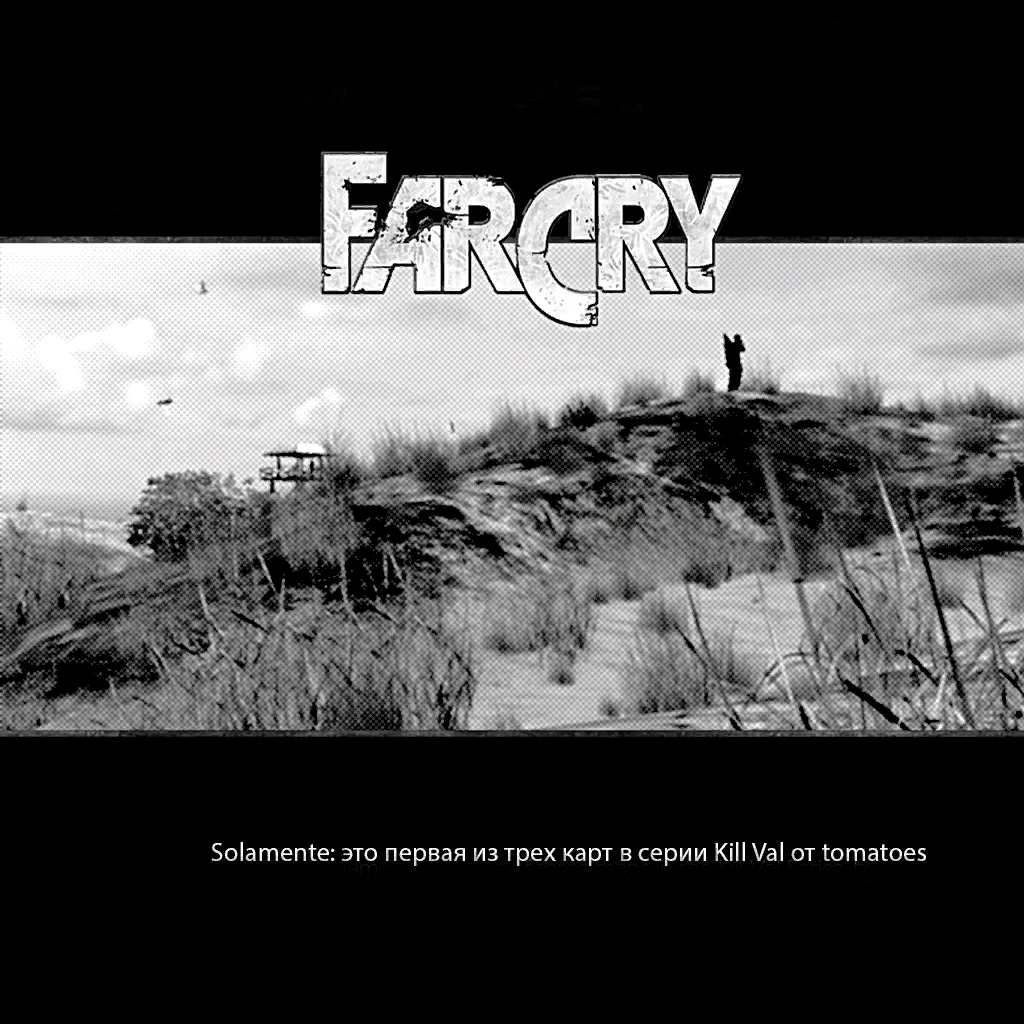 Far Сry "Русификатор карт - Убей Вэл"