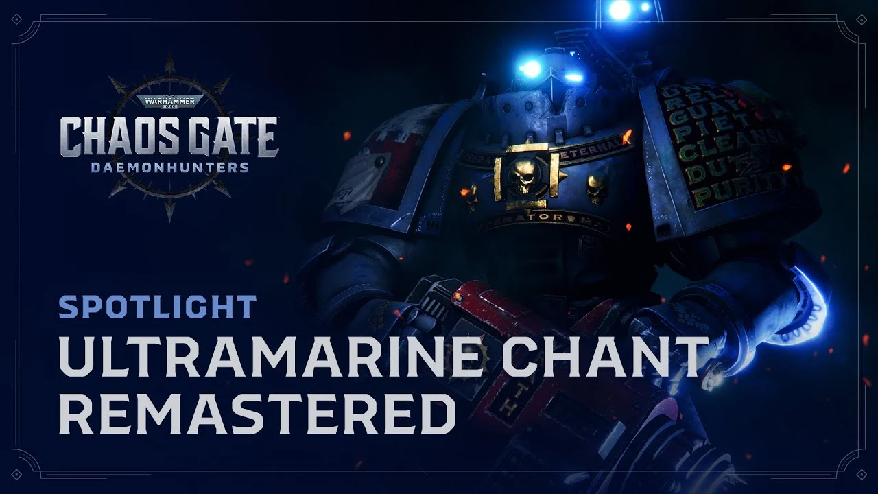В Warhammer 40,000: Chaos Gate - Daemonhunters будет обновлённая версия песни Ultramarine Chant из оригинальной игры
