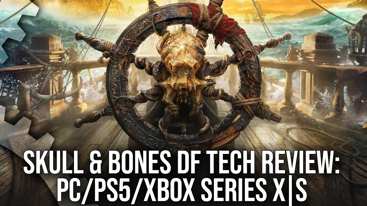 Digital Foundry протестировали Skull and Bones: технические эксперты разгромили AAAA-игру от Ubisoft