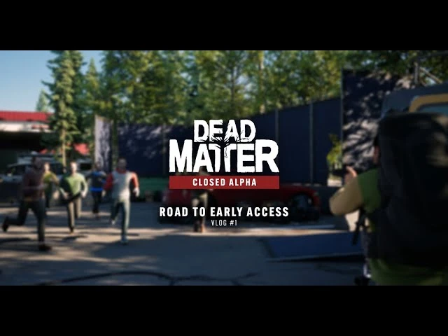 Игра на выживание с зомби Dead Matter подаёт признаки жизни и готовится к раннему доступу
