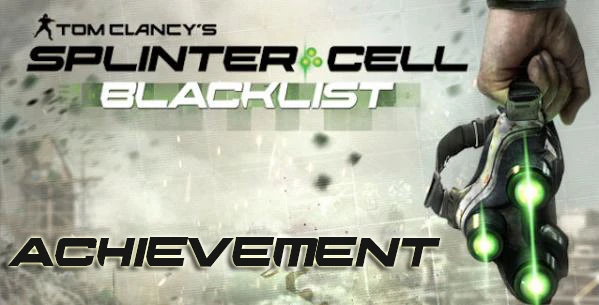 Tom Clancy's Splinter Cell: Blacklist - Другое - Достижения