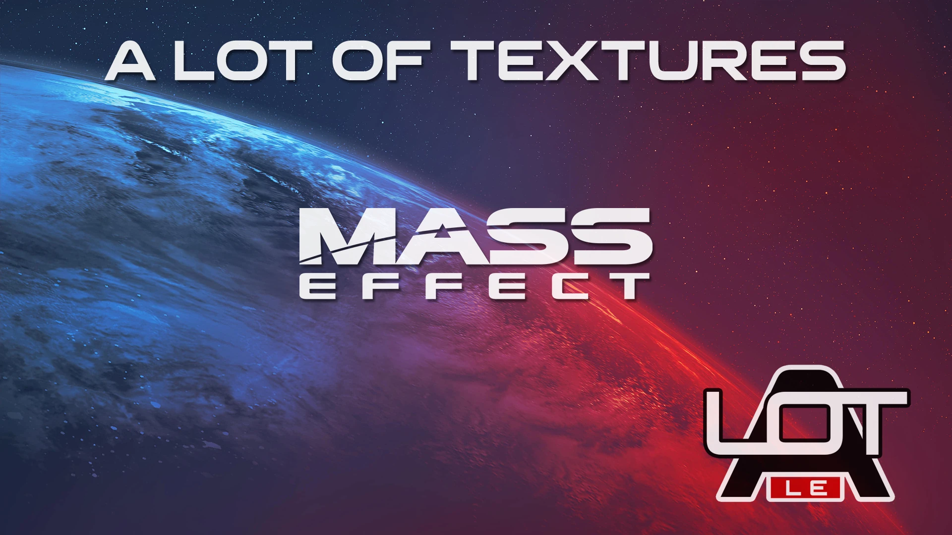 Mass Effect Legendary Edition "Графический мод -A Lot Of Textures (ALOT)"