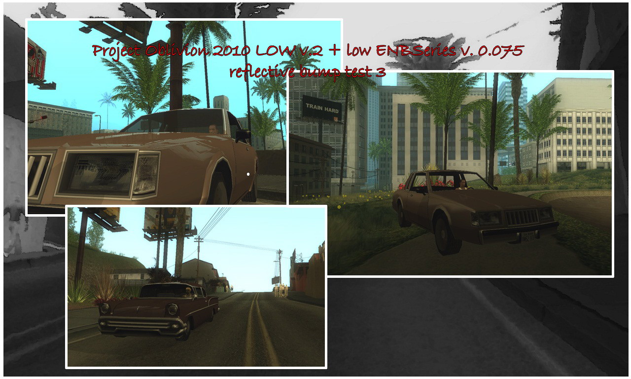 GTA SA " Project Oblivion 2010 Low v.2 + low ENBSeries v. 0.075 reflective bump test 3	    Project O