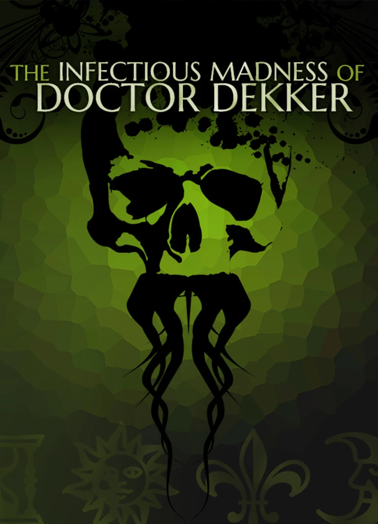 The Infectious Madness of Doctor Dekker