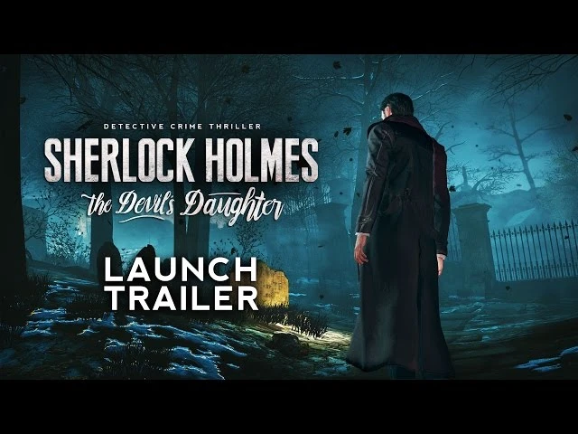 Трейлер к выходу Sherlock Holmes: The Devil's Daughter