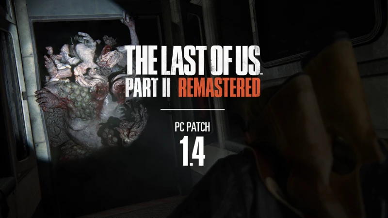 Студия Nixxes выпустила обновление 1.4 для ПК-версии The Last of Us Part 2 Remastered