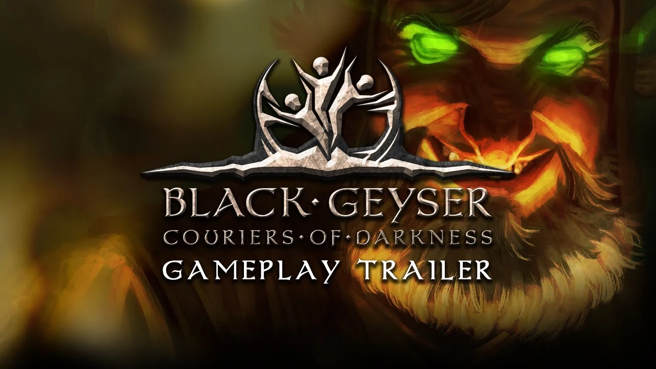 Геймплейный трейлер Black Geyser: Couriers of Darkness
