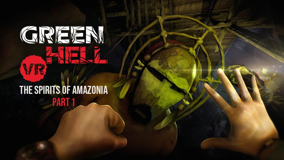 Green Hell VR Spirits of Amazonia Part 1 выйдет на PSVR2 и Meta Quest 2 30 ноября