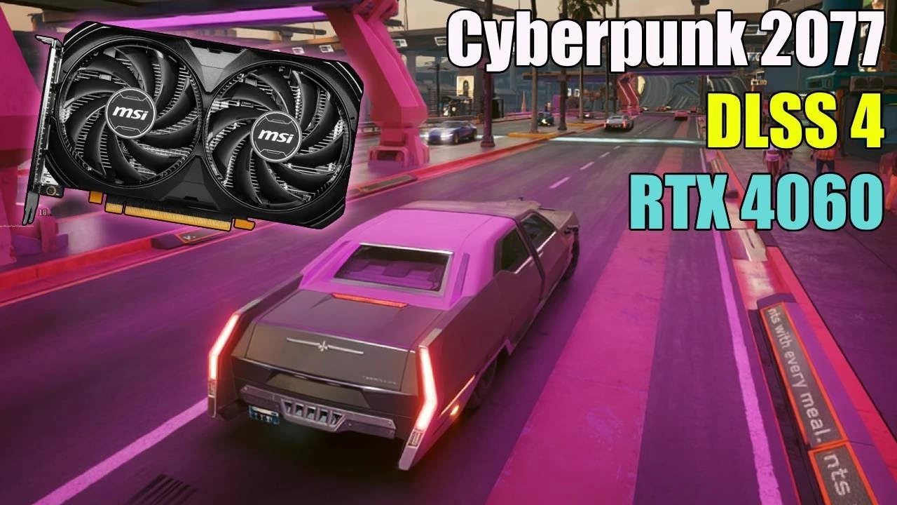 Cyberpunk 2077 с DLSS 4 на видеокарте RTX 4060
