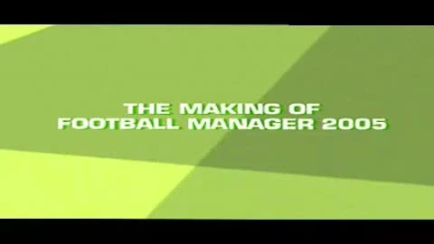 Football Manager 2005 (Making of)