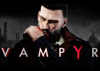 Ролевая игра Vampyr стартовала на втором месте в топе EMEA