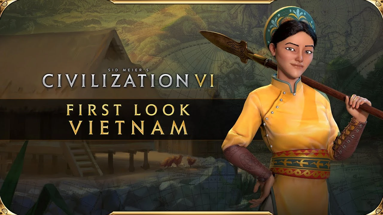Новое видео Sid Meier's Civilization 6 представляет Вьетнам и его лидера Ба Триу