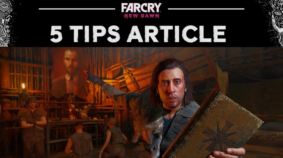 5 советов, которые помогут начать играть в Far Cry: New Dawn