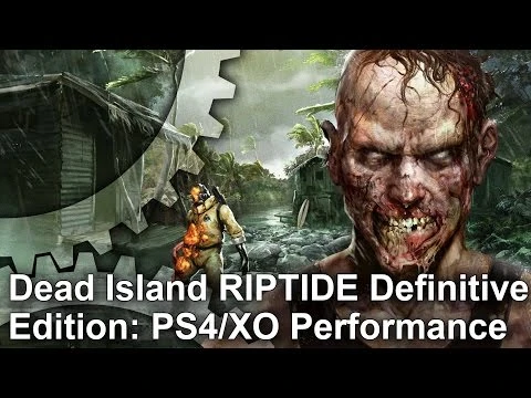 DigitalFoundry провел тестирование игр Dead Island: Definitive Collection